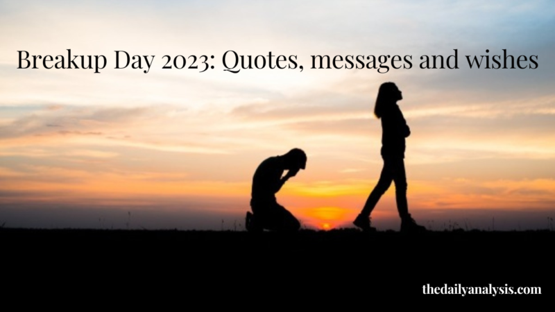 Breakup Day 2023: Quotes, messages and wishes