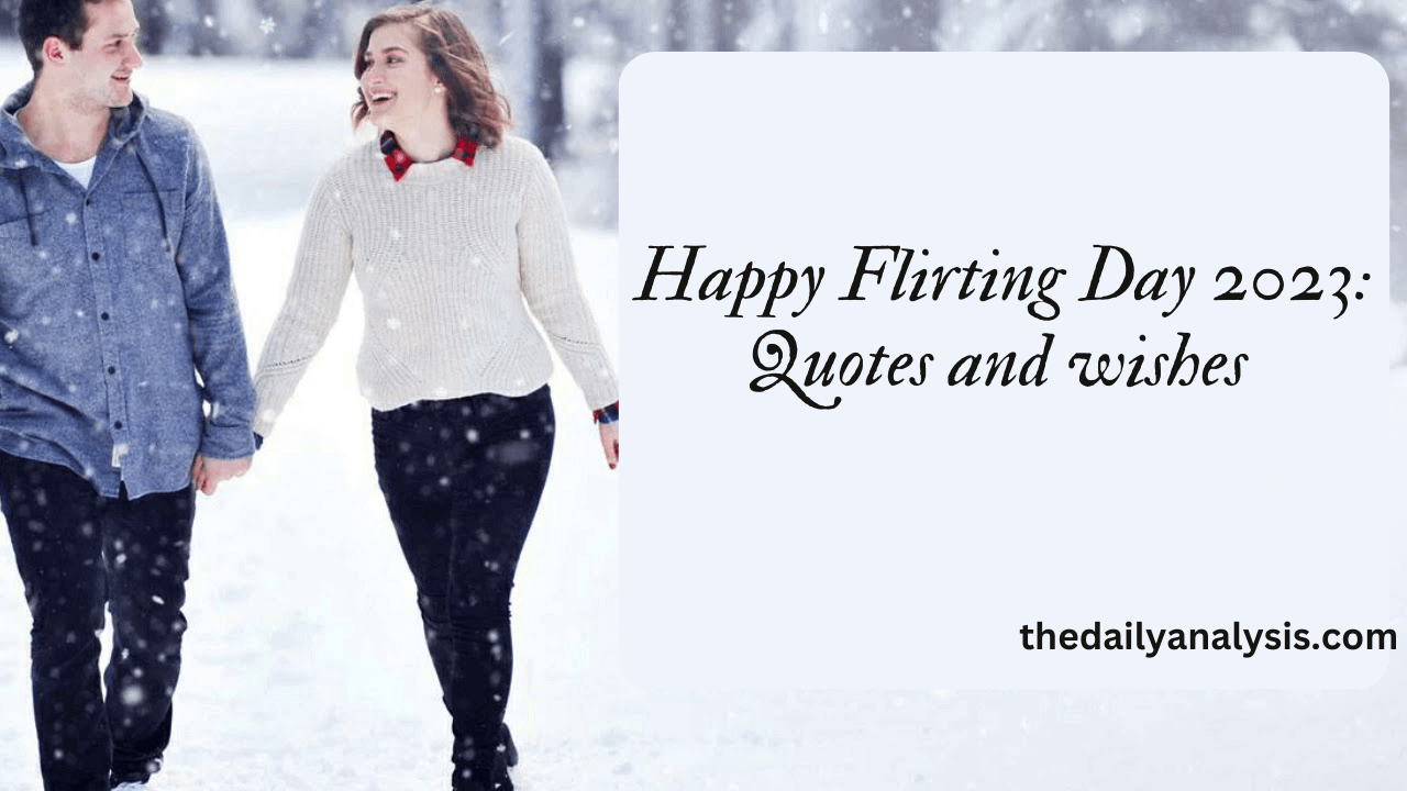 Happy Flirting Day 2023: Quotes and wishes